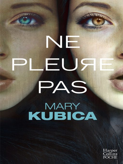 Title details for Ne pleure pas by Mary Kubica - Wait list